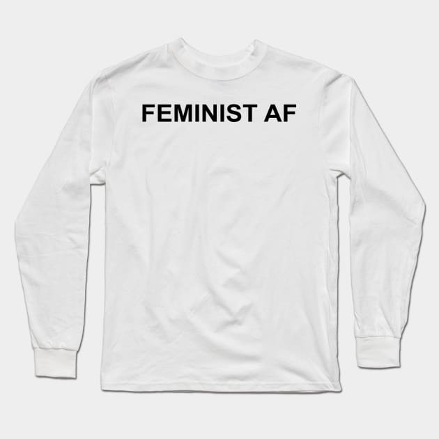 Feminist AF T-Shirts Mugs Gifts Long Sleeve T-Shirt by gillys